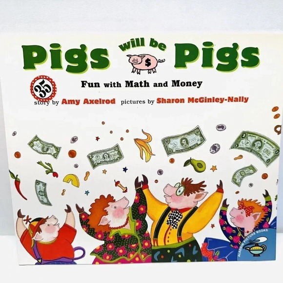PIGS WILL BE PIGS Picture Book Fun with Math and Money Paperback by Amy Axelrod - Picture 1 of 2